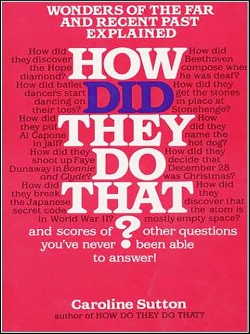 Title details for How Did They Do That? by Caroline Sutton - Available